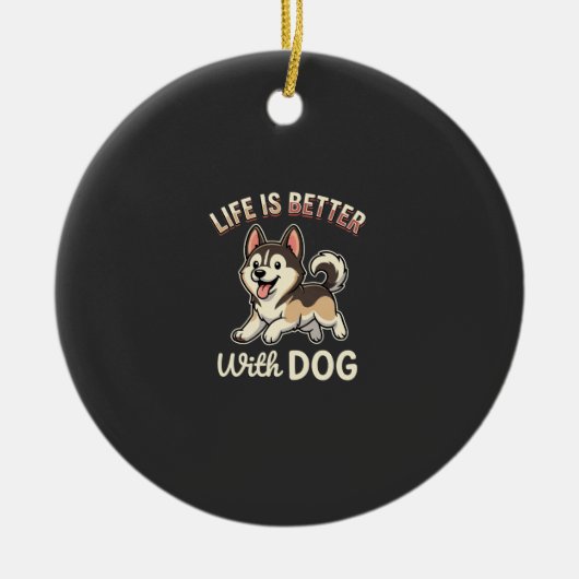 Leven Is Beter Met Hond Cartoon Keramisch Ornament (Voorkant)