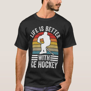 Leven is beter met ijshockey, grappige ijshockeysp t-shirt