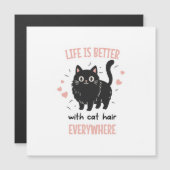 Leven is beter met kattenhaar overal, grappige kat (Voorkant / Achterkant)