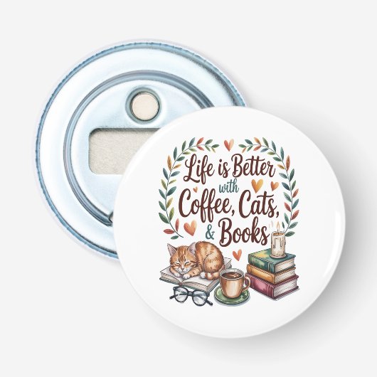 Leven is beter met koffie katten boeken button flesopener (Voorkant)