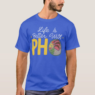 Leven is beter met Pho Vietnamese Noodles eten vr T-shirt