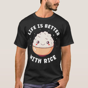 Leven is beter met rijst, grappige rijst liefhebbe t-shirt