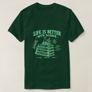 Leven is beter met wetenschap t-shirt