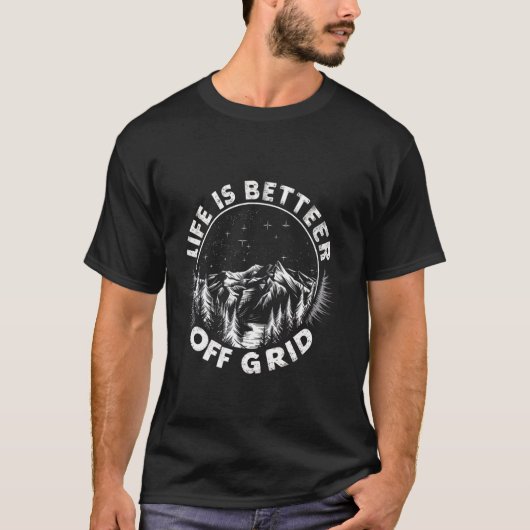 Leven is beter off-grid boerderij off grid leven t-shirt (Voorkant)