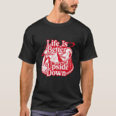 Leven Is Beter Ondersteboven Typografie T-Shirt (Voorkant)