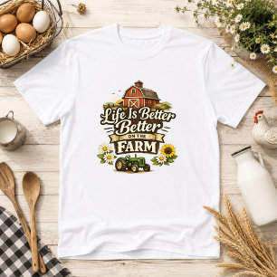 Leven is beter op de boerderij Boerderij humor T-shirt