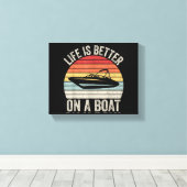 leven is beter op een bootkapitein varen P Canvas Afdruk (Insitu (Houten vloer))