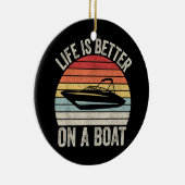  leven is beter op een bootkapitein varen P Keramisch Ornament (Rechts)