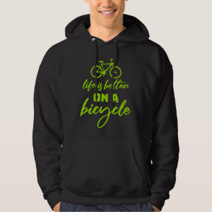 Leven is beter op een fiets Fietssport citaat Hoodie