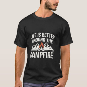 Leven is beter rond het kampvuur Grappig kamperen T-shirt