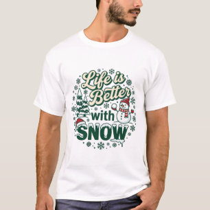 Leven Is Beter Sneeuw Kerst Sneeuwman Bomen Sneeuw T-shirt