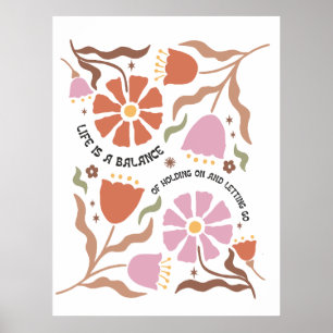 Leven is een balans tussen vasthouden aan Boho-wil Poster
