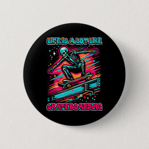 Leven Is Een Beetje Als Skateboarden - Radical Ske Ronde Button 5,7 Cm