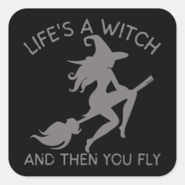 LEVEN IS EEN BLIJKE EN DAN VLIEG JE EEN grappig ha Vierkante Sticker