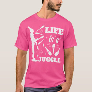 Leven Is Een Jongleeract Circusartiest Jongleur T-shirt
