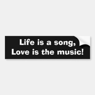 Leven is een lied, Liefde is de muziek Bumper Stic Bumpersticker