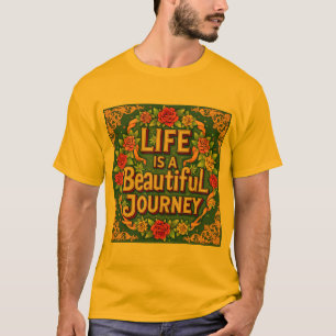 Leven Is Een Mooie Reis Inspiratie T-Shirt