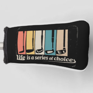 Leven is een reeks keuzes Golf Grappige Golf Golfheadcover