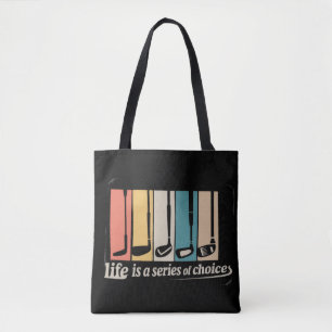 Leven Is Een Reeks Keuzes Golf Grappige Golf  Tote Bag