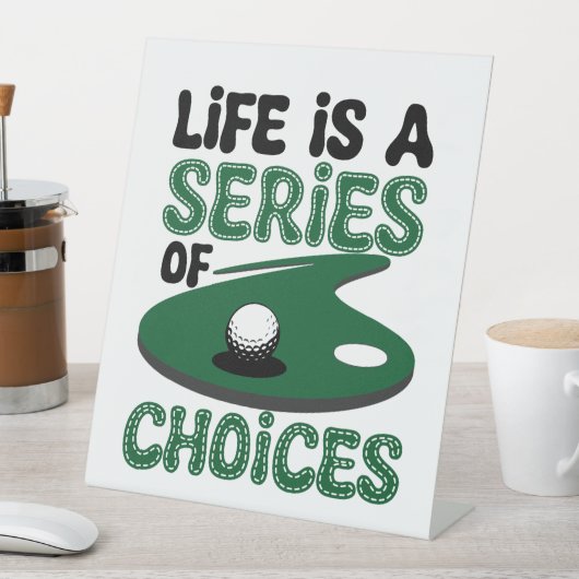 Leven is een reeks keuzes, Golf Reclamebord Met Voetstuk (Insitu)