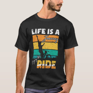 Leven is een reis geniet van de rit - downhill fie t-shirt