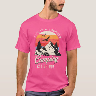 Leven is een reis Kamperen is een omweg grappig T-shirt