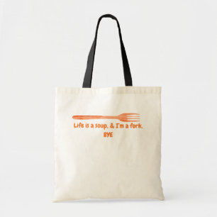 Leven Is Een Soep & Ik Ben Een Vork Grappige Quote Tote Bag