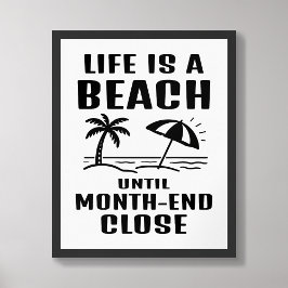 Leven is een strand Grappige boekhoudkantoorposter Poster