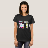 Leven Is Een Tuin Graaf Het Tuinder Gewassen T-shirt (Voorkant volledig)