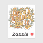 Leven is een tuin — Graaf het uit Sticker (Vel)