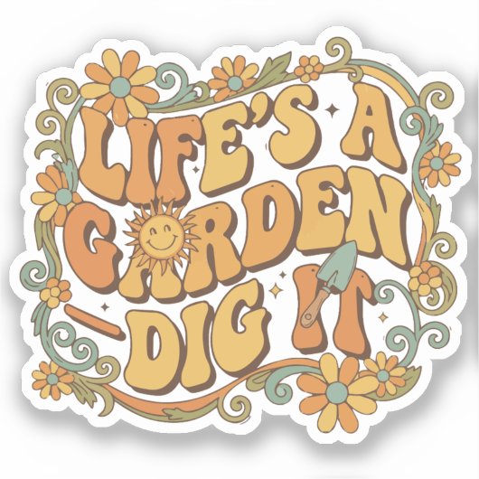 Leven is een tuin — Graaf het uit Sticker (Voorkant)