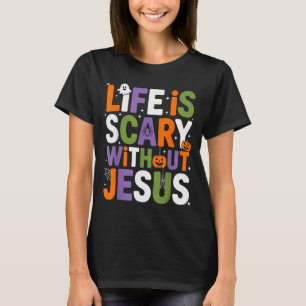 Leven is eng zonder Jezus Christelijke Halloween _ T-shirt