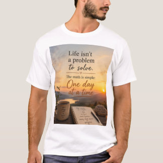 Leven is geen probleem om op te lossen t-shirt