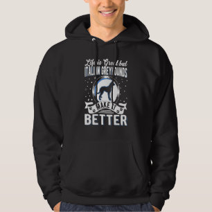 Leven Is Geweldig Maar Italiaanse Greyhounds Maken Hoodie