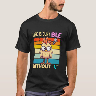 Leven is gewoon Ble zonder jou grappige echtgenoot T-shirt