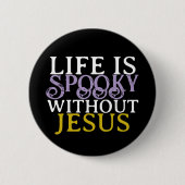 LEVEN IS GRIEZELIG ZONDER JESUS RONDE BUTTON 5,7 CM (Voorkant)