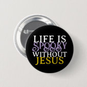 LEVEN IS GRIEZELIG ZONDER JESUS RONDE BUTTON 5,7 CM (Voorkant /achterkant)