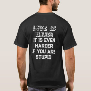 Leven is Hard Funny T-Shirt – Sarcastische Humor T