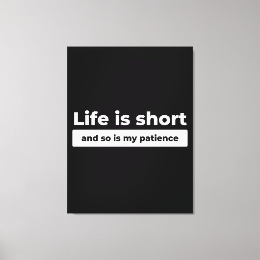 Leven is Kort Grappige Quote Canvas Afdruk (Voorkant)