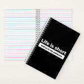 Leven is Kort Grappige Quote Notitieboek (Binnen)