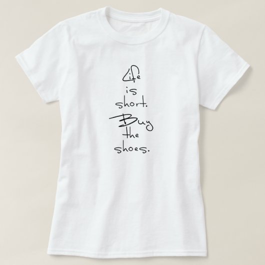 LEVEN IS KORT. KOPEN DE SCHOENEN. T-SHIRT (Design voorkant)