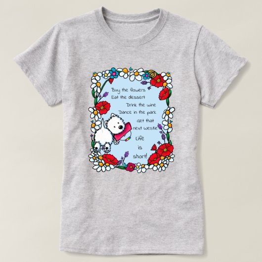 Leven is Kort Westie T-shirt (Design voorkant)