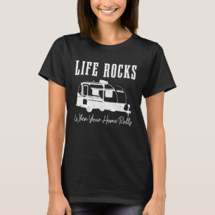Leven is leuk als je huis rolt Camping Caravan Rv T-shirt