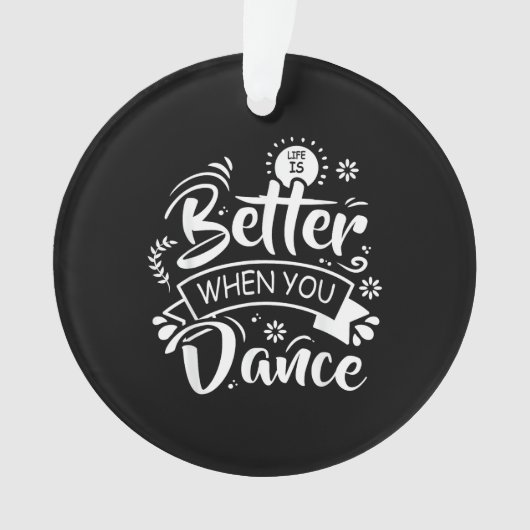 Leven is leuker als je grappig danst Dansen Ornament (voorkant)
