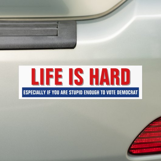 Leven Is Moeilijk - Grappige Republikein Bumpersticker (Op auto)