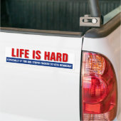 Leven Is Moeilijk - Grappige Republikein Bumpersticker (Op Truck)