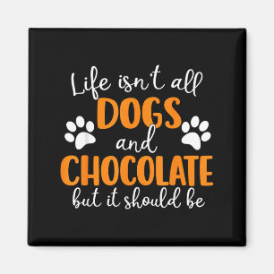 Leven Is Niet Honden En Chocolade Funny Dog Lover  Magneet