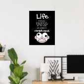 Leven is Simpel Cartoon Zwart en Wit Poster (Thuiskantoor)