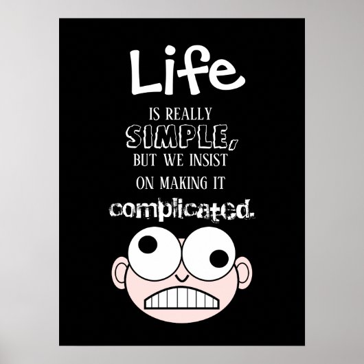 Leven is Simpel Cartoon Zwart en Wit Poster (Voorkant)