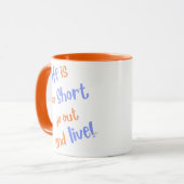 "Leven is Te Kort" koffiemok Mok (Voorkant links)